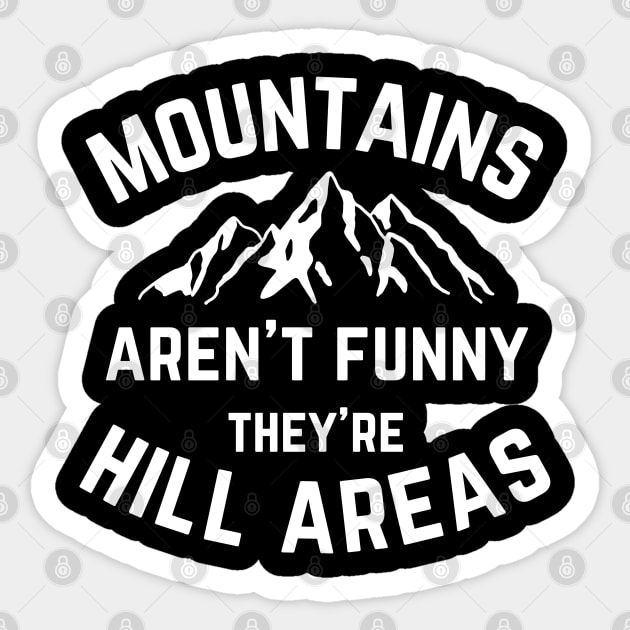 Mountains Aren't Funny v2 Sticker by Litehouse Tees